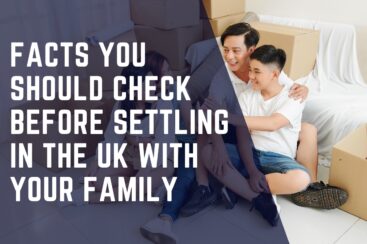 Facts You Should Check Before Settling in the UK With Your Family